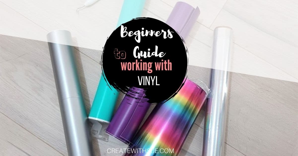 Beginner's Guide To Working With Vinyl - Create With Sue