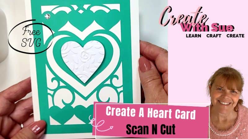 Main picture for the Valentine Heart Card tutorials for the Scan N Cut. Shows a picture of the finished Heart Card