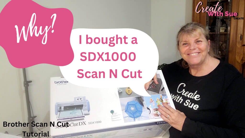 Cover picture for the tutorial about the Brother Scan N Cut SDX1000 cutting machine. This is an Australian model.